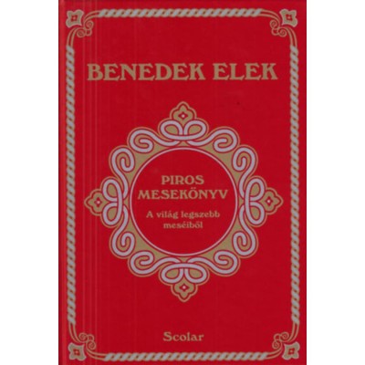 Piros mesek&amp;ouml;nyv - A vil&amp;aacute;g legszebb mes&amp;eacute;iből - Benedek Elek foto