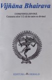 Vijnana Bhairava - Constiinta divina comoara celor 112 cai de unire cu divinul