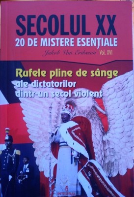 Rufele pline de s&amp;acirc;nge ale dictatorilor dintr-un secol violent foto