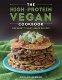 High-Protein Vegan: 125+ Hearty Plant-Based Recipes