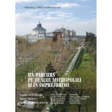 Un Parcurs pe Dealul Mitropoliei si in imprejurimi (Patriarhie case vile conace vechi stil neoromanesc neoclasic modernism art deco nouveau) 300 ill.