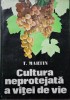 Cultura neprotejata a vitei de vie - T. Martin - Carte
