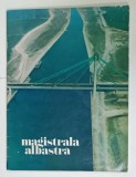 MAGISTRALA ALBASTRA , ALBUM SCOS LA INAUGURAREA CANALULUI DUNARE - MAREA NEAGRA , 1984