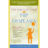 The Parents&#039; Guide to Hip Dysplasia