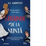 Strainul de la nunta - A.E. Gauntlett, Dana-Ligia Ilin