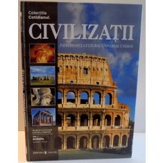 CIVILIZATII , PATRIMONIUL CULTURAL UNIVERSAL UNESCO , VOL I SUEDIA - ITALIA , 2004