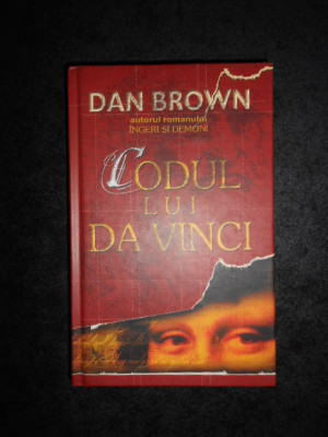 DAN BROWN - CODUL LUI DA VINCI (2004, editie cartonata) foto