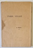 PARIS VIVANT , LE THEATRE par FRANCISQUE SARCEY , EXEMPLAR 135 DIN 530 PE HARTIE DE MARAIS , CONTINE GRAVURI , 1895