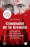 Criminalul de la Kremlin. Exploziva dezvaluire a terorii impuse de Putin