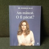 Am mancat. O fi pacat? - Dr. Mihaela Bilic