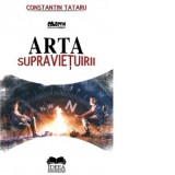 Arta supravietuirii - Constantin Tataru