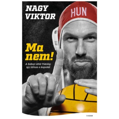 Ma nem! - A Szőnyi &amp;uacute;tt&amp;oacute;l Toki&amp;oacute;ig - &amp;Iacute;gy l&amp;aacute;ttam a kapub&amp;oacute;l! - Nagy Viktor foto