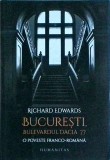 Richard Edwards - Bucuresti, Bulevardul Dacia 77. O poveste franco-romana