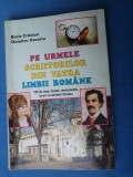 PE URMELE SCRIITORILOR DIN VATRA LIMBII ROMANE DE BORIS CRACIUN SI DUMITRU VACARIU / CU AUTOGRAFUL LUI D. VACARIU