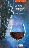 Les Vins Rouges (Vinurile Rosii) - Ursula Geiger Croci, Carte de Bucate Frantuzeasca, Editura Fleurus 2001, Hardcover
