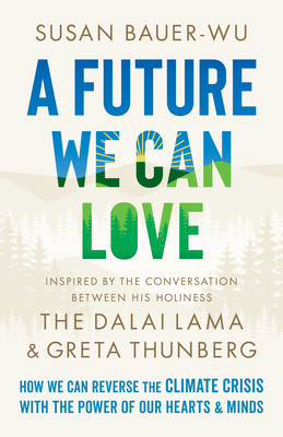 A Future We Can Love: How We Can Reverse the Climate Crisis with the Power of Our Hearts and Minds foto