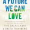 A Future We Can Love: How We Can Reverse the Climate Crisis with the Power of Our Hearts and Minds