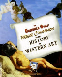 The Guerrilla Girls&#039; Bedside Companion to the History of Western Art