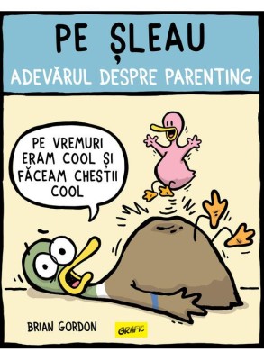 Pe Sleau. Adevarul Despre Parenting, Brian Gordon - Editura Art foto