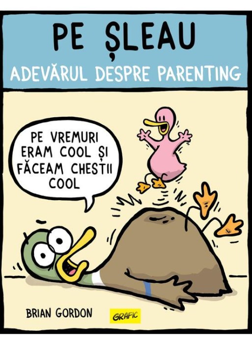 Pe Sleau. Adevarul Despre Parenting, Brian Gordon - Editura Art