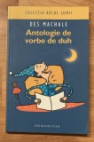 Antologie de vorbe de duh de Des Machale. Colectia Rasul Lumii, Humanitas
