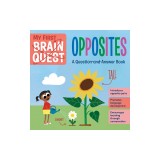 My First Brain Quest: Opposites: A Question-And-Answer Book