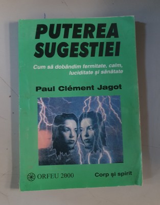 Puterea sugestiei - Paul Clement Jagot foto