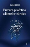 Puterea profetica a literelor ebraice - Naran Gheser, Librex media international