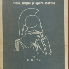 LUCIUS ANNANEUS SENECA* VIATA, TIMPUL SI OPERA MORALA - GHEORGHE GUTU, 1944