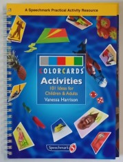 COLORCARDS ACTIVITIES , 101 IDEAS FOR CHILDREN and ADULTS by VANESSA HARRISON , 2006