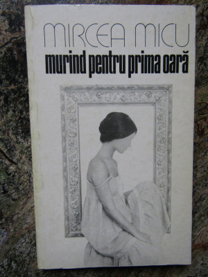 MURIND PENTRU PRIMA OARA -MIRCEA MICU, 1980 foto