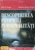 DESCOPERIREA PROPRIEI PERSONALITATI de PAUL D. TIEGER, BARBARA BARRON-TIEGER 1998 *MINIMA UZURA