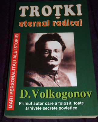 Trotki eternul radical - D. Volkogonov, biografie din arhivele secrete sovietice foto