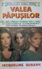 Valea Papusilor - Jacqueline Susann, Orizonturi 1994, Roman de Dragoste, 538 pagini