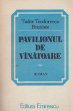 Tudor Teodorescu Braniste - Pavilionul de vanatoare - 128634