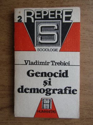 Vladimir Trebici - Genocid si demografie foto