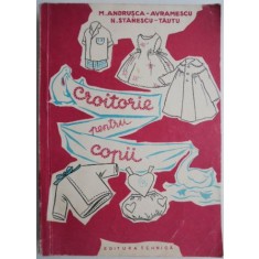 Croitorie pentru copii &ndash; M. Andrusca-Avramescu, N. Stanescu-Tautu (putin uzata)