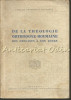 De La Theologie Orthodoxe Roumaine Des Origines A Nos Jours - Gr. T. Marcu