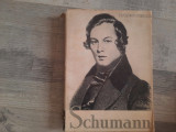Schumann. Viata si opera de Eugenia Ionescu