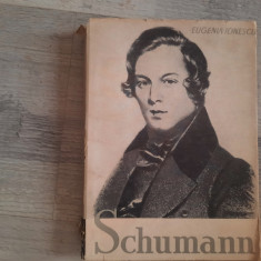 Schumann. Viata si opera de Eugenia Ionescu
