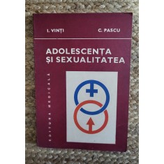 I. VINTI SI C. PASCU - ADOLESCENTA SI SEXUALITATEA