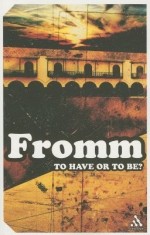 To have or to be? / Erich Fromm A avea sau a fi (in engleza)