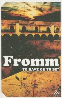 To have or to be? / Erich Fromm A avea sau a fi (in engleza)
