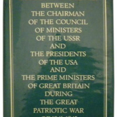 Correspondance between the chairman of the Council of Ministers of the USSR and the presidents of the USA and the prime ministers of Great Britain dur