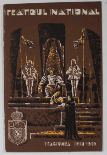 TEATRUL NATIONAL BUCURESTI , CAIET - PROGRAM , STAGIUNEA 1938 -1939