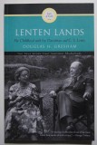 Douglas H. Gresham - Lenten Lands. My Childhood with Joy Davidman and C. S. Lewis