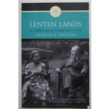 Douglas H. Gresham - Lenten Lands. My Childhood with Joy Davidman and C. S. Lewis