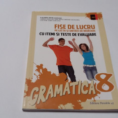 Gramatica. Fise de lucru (pe lectii si unitati de invatare cu itemi si a VIII-A