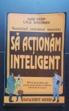 Secretul oricărui succes: să acționăm inteligent - Sam Deep, Lyle Sussman