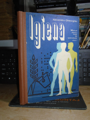 ALEXANDRU GHEORGHIU - IGIENA : MANUAL PENTRU LICEE DE SPECIALITATE ANUL I , 1977 foto